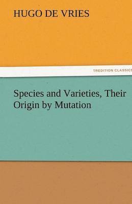 Species and Varieties, Their Origin by Mutation 1