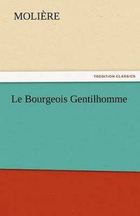 bokomslag Le Bourgeois Gentilhomme