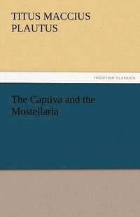 bokomslag The Captiva and the Mostellaria