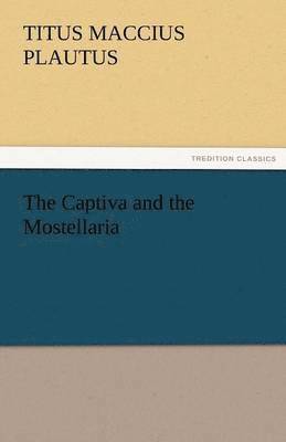 bokomslag The Captiva and the Mostellaria