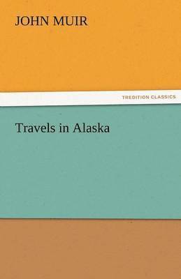 bokomslag Travels in Alaska