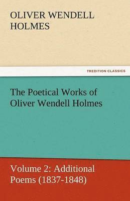 bokomslag The Poetical Works of Oliver Wendell Holmes