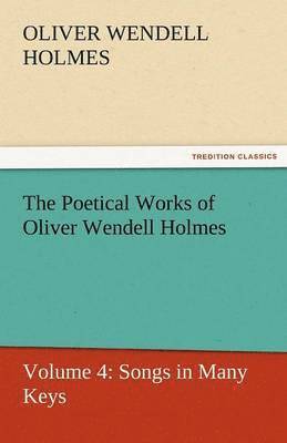 bokomslag The Poetical Works of Oliver Wendell Holmes