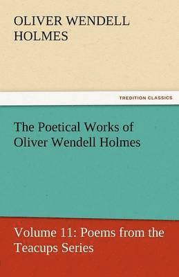 Poetical Works of Oliver Wendell Holmes 1