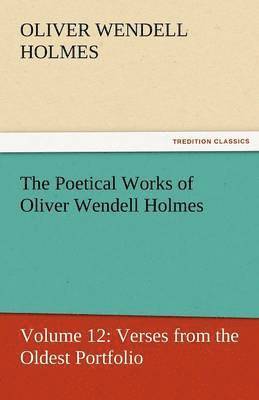 bokomslag The Poetical Works of Oliver Wendell Holmes