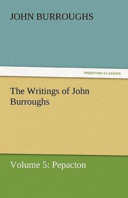 The Writings of John Burroughs 1