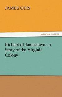 bokomslag Richard of Jamestown