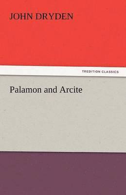 John Dryden - Palamon and Arcite, Häftad
