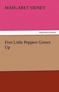 bokomslag Five Little Peppers Grown Up