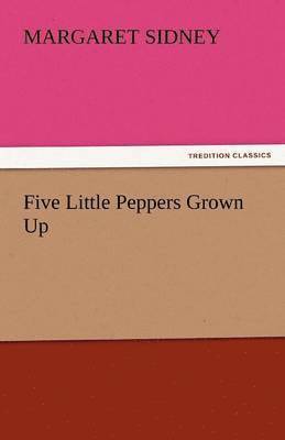 bokomslag Five Little Peppers Grown Up