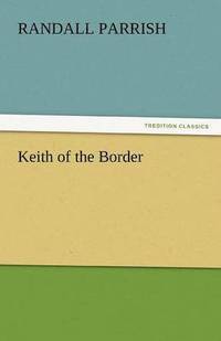 bokomslag Keith of the Border