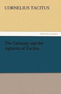 bokomslag The Germany and the Agricola of Tacitus