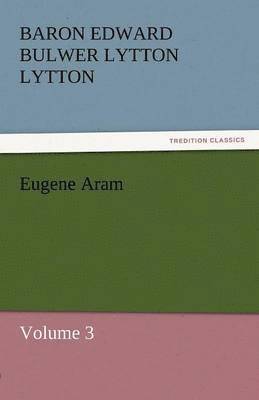 Baron Edward Bulwer Lytton Lytton - Eugene Aram, Häftad