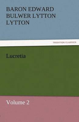 Baron Edward Bulwer Lytton Lytton - Lucretia, Häftad