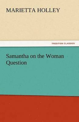 Samantha on the Woman Question 1