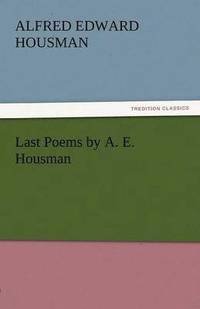 bokomslag Last Poems by A. E. Housman
