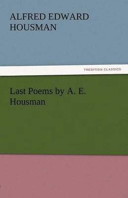 Last Poems by A. E. Housman 1