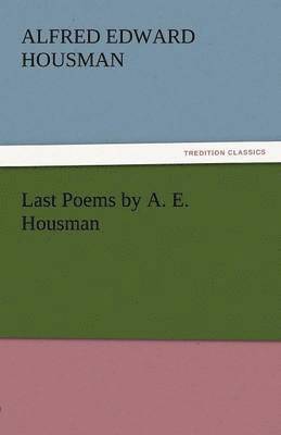 Last Poems by A. E. Housman