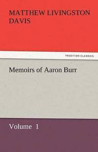 bokomslag Memoirs of Aaron Burr