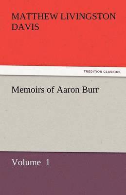 bokomslag Memoirs of Aaron Burr