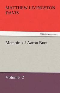 bokomslag Memoirs of Aaron Burr