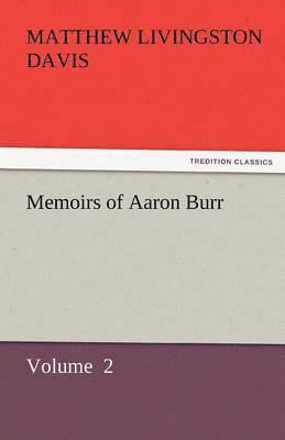 bokomslag Memoirs of Aaron Burr