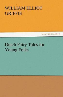 Dutch Fairy Tales for Young Folks