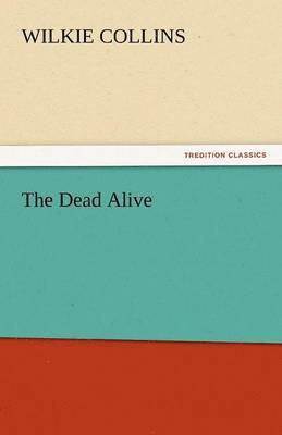 Wilkie Collins - Dead Alive, Häftad