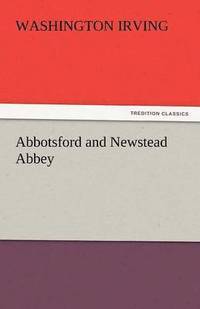 bokomslag Abbotsford and Newstead Abbey