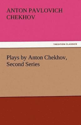 Plays by Anton Chekhov, Second Series 1