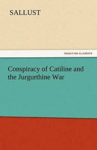 bokomslag Conspiracy of Catiline and the Jurgurthine War
