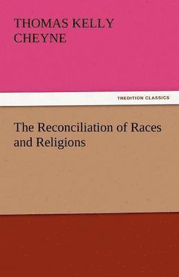 The Reconciliation of Races and Religions 1