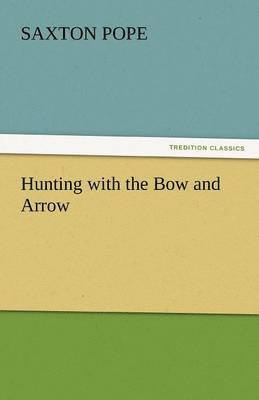 Hunting with the Bow and Arrow 1