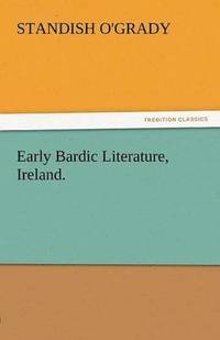 bokomslag Early Bardic Literature, Ireland.