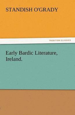 bokomslag Early Bardic Literature, Ireland.