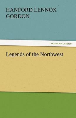 bokomslag Legends of the Northwest