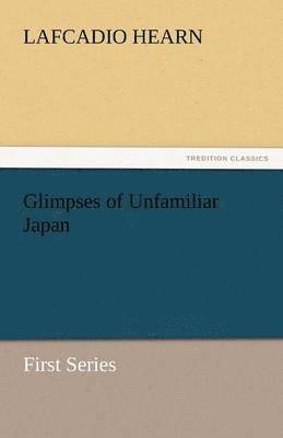 bokomslag Glimpses of Unfamiliar Japan
