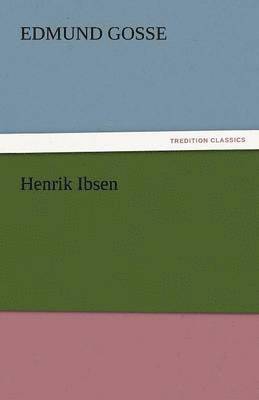 Edmund Gosse - Henrik Ibsen, Häftad
