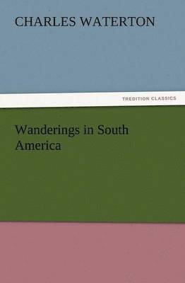 Wanderings in South America