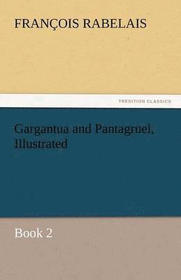 Gargantua and Pantagruel, Illustrated 1