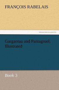 bokomslag Gargantua and Pantagruel, Illustrated