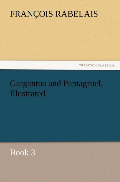 bokomslag Gargantua and Pantagruel, Illustrated