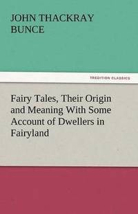 bokomslag Fairy Tales, Their Origin and Meaning with Some Account of Dwellers in Fairyland