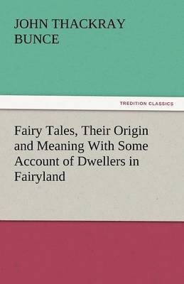 Fairy Tales, Their Origin and Meaning with Some Account of Dwellers in Fairyland