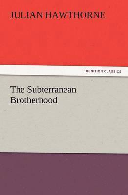 Subterranean Brotherhood 1