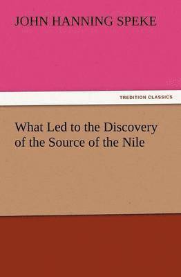 What Led to the Discovery of the Source of the Nile 1