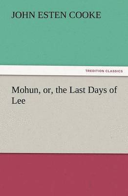 bokomslag Mohun, Or, the Last Days of Lee