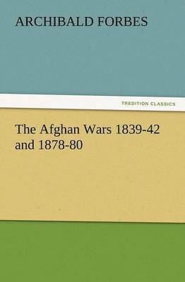 Afghan Wars 1839-42 and 1878-80