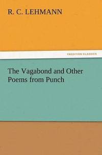 bokomslag The Vagabond and Other Poems from Punch