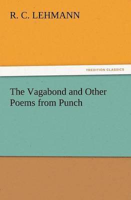 The Vagabond and Other Poems from Punch 1